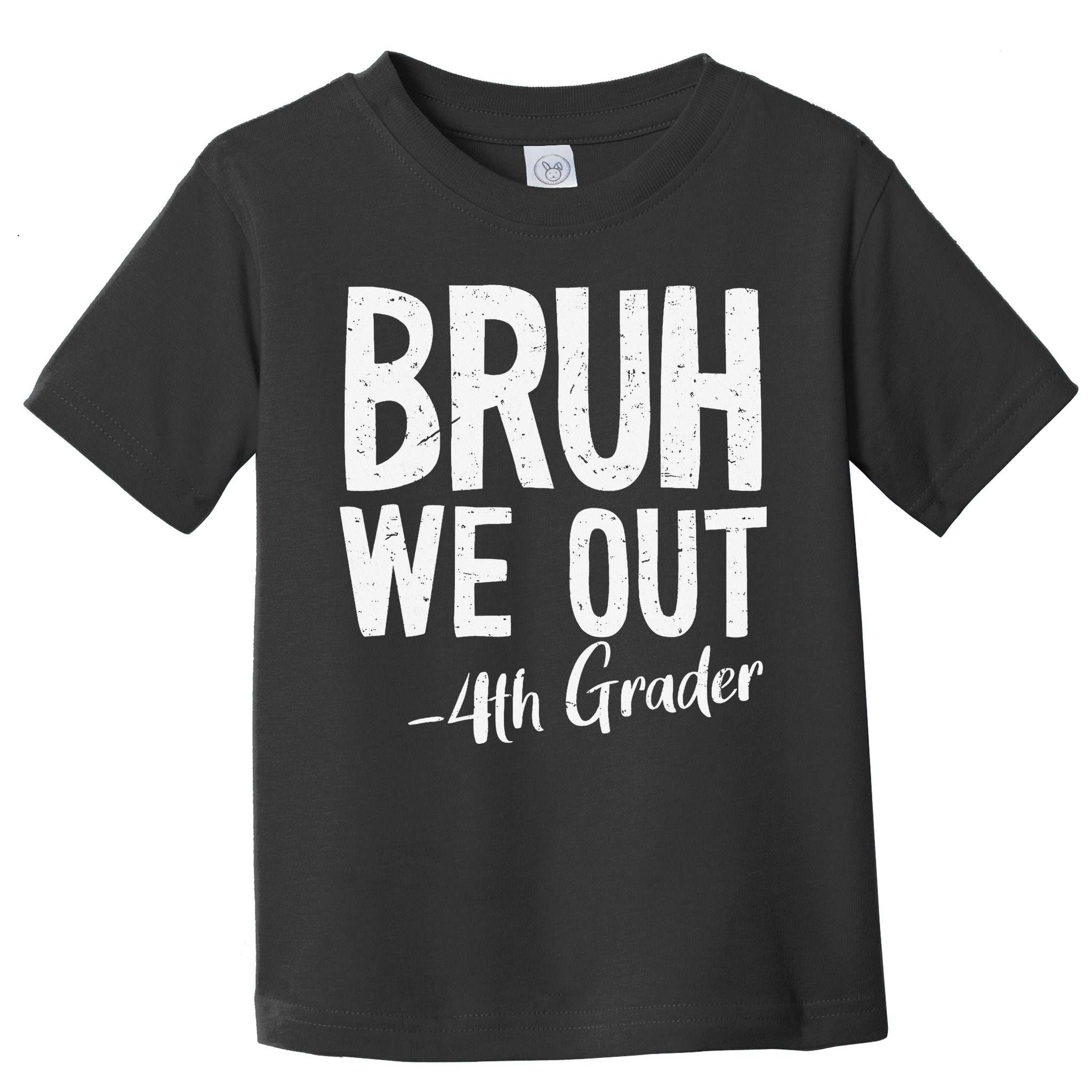 Bruh We Out 4th Grade Teacher Last Day Of School 2025 Toddler T-Shirt