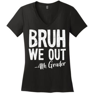 Bruh We Out 4th Grade Teacher Last Day Of School 2025 Women's V-Neck T-Shirt