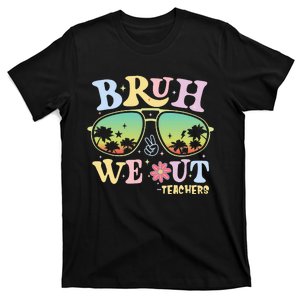 Bruh We Out Teachers Happy Last Day Of School T-Shirt