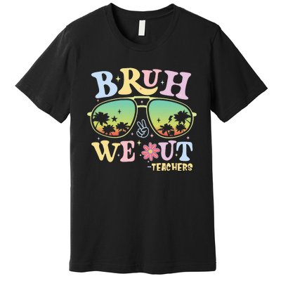 Bruh We Out Teachers Happy Last Day Of School Premium T-Shirt