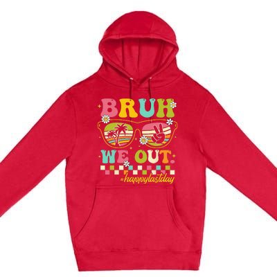 Bruh We Out Happy Last Day Of School Teacher Summer Premium Pullover Hoodie