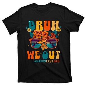 Bruh We Out Women Happy Last Day Of School Teacher Funny T-Shirt