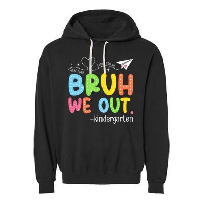 Bruh We Out Kindergarten End Of School Year Summer Break Garment-Dyed Fleece Hoodie
