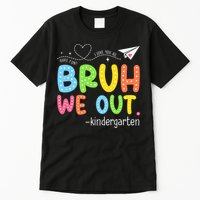 Bruh We Out Kindergarten End Of School Year Summer Break Tall T-Shirt