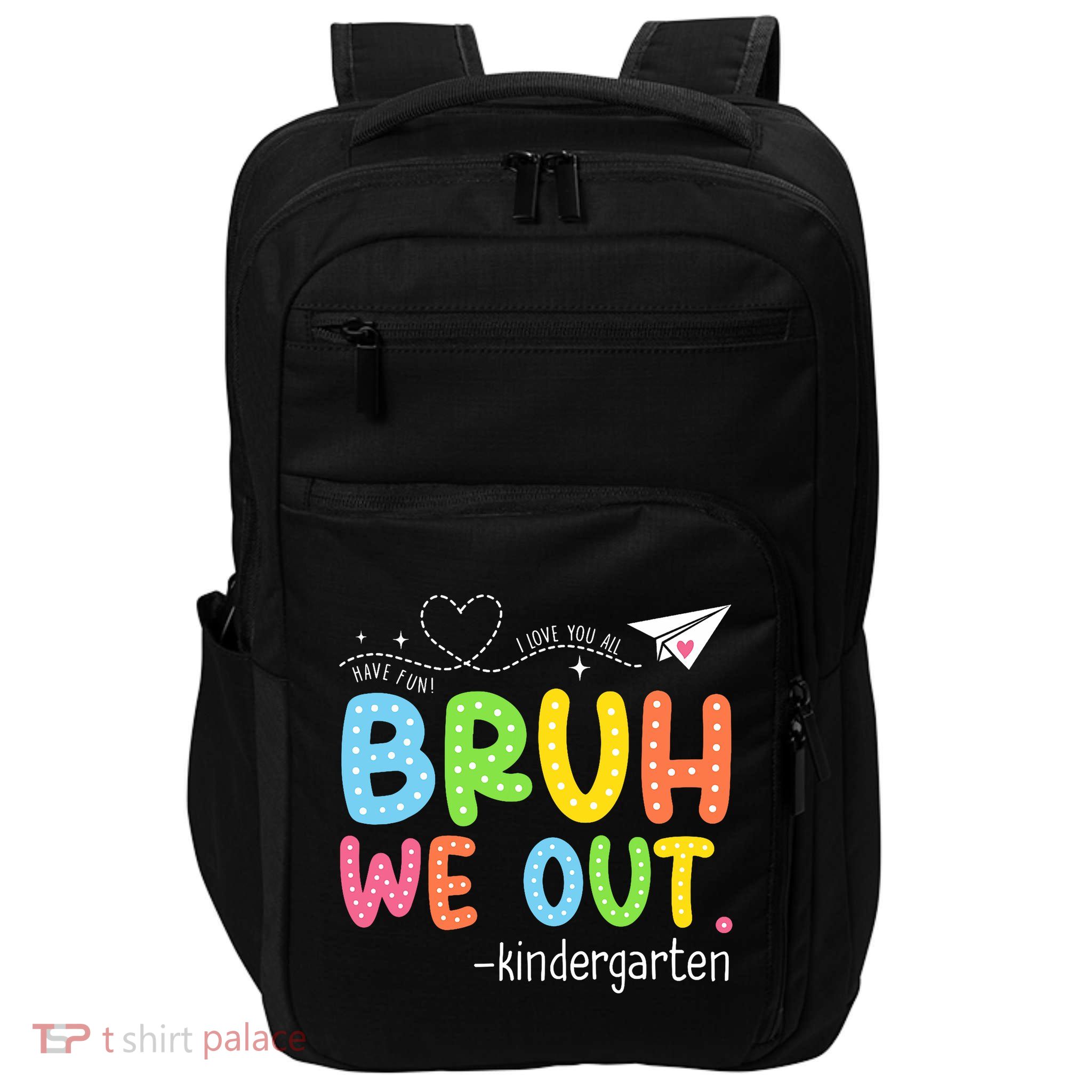 Bruh We Out Kindergarten End Of School Year Summer Break Impact Tech Backpack
