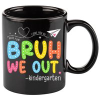 Bruh We Out Kindergarten End Of School Year Summer Break 11oz C Handle Ceramic Mug