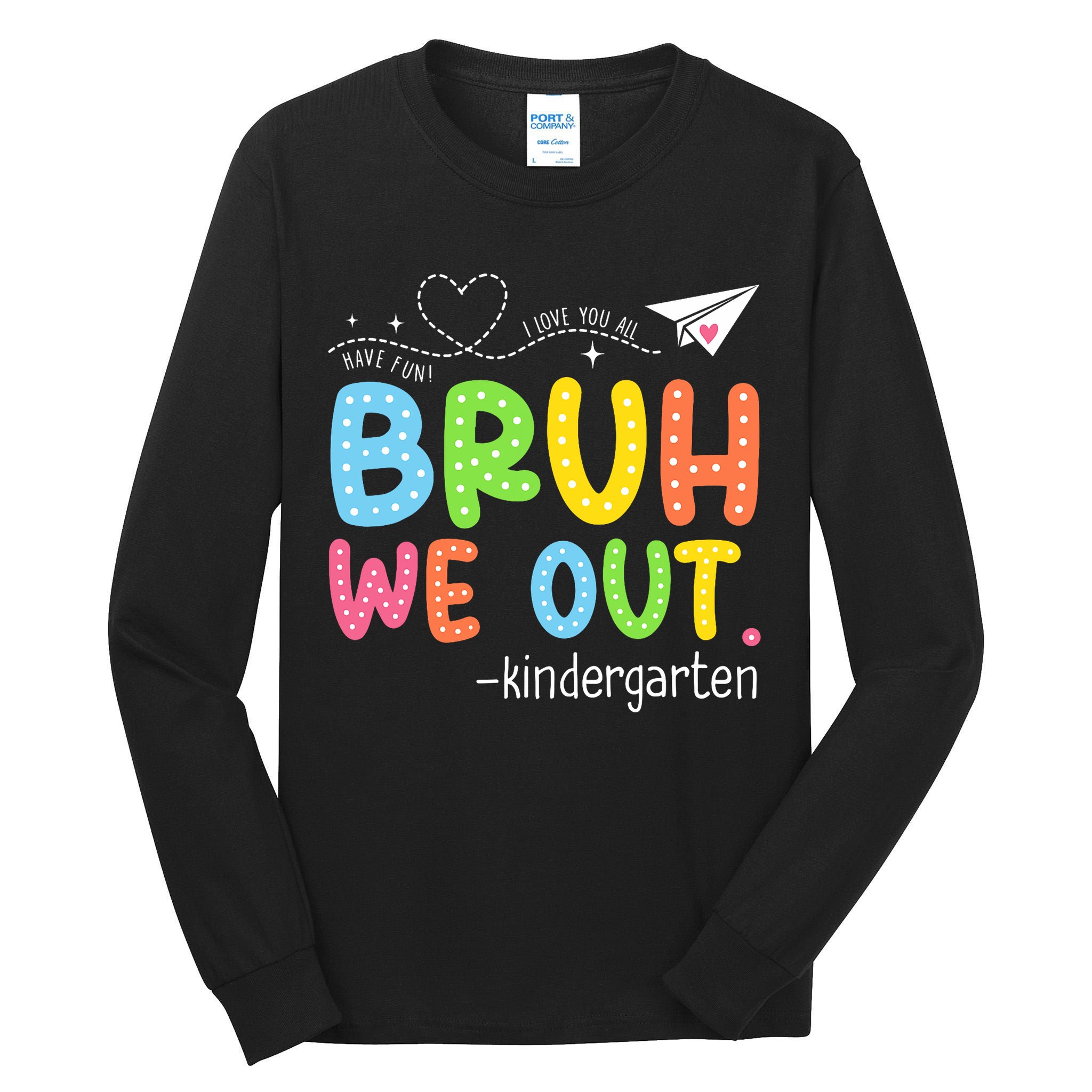 Bruh We Out Kindergarten End Of School Year Summer Break Tall Long Sleeve T-Shirt
