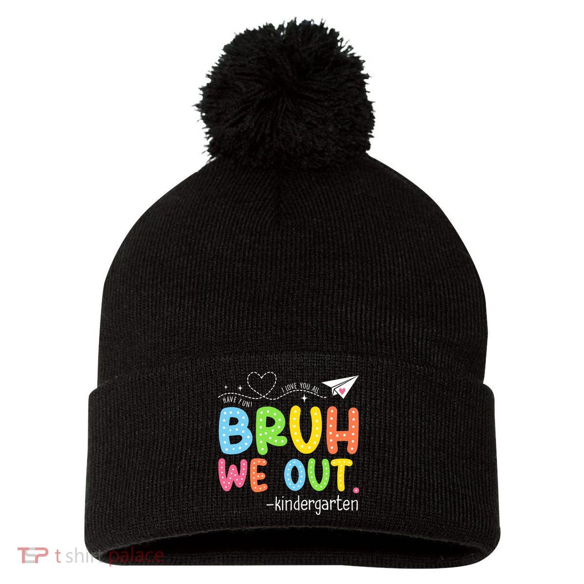 Bruh We Out Kindergarten End Of School Year Summer Break Pom Pom 12in Knit Beanie