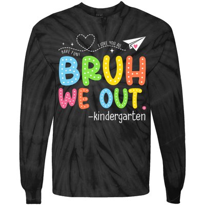 Bruh We Out Kindergarten End Of School Year Summer Break Tie-Dye Long Sleeve Shirt