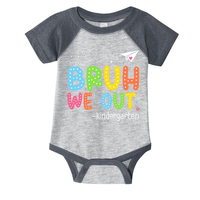 Bruh We Out Kindergarten End Of School Year Summer Break Infant Baby Jersey Bodysuit