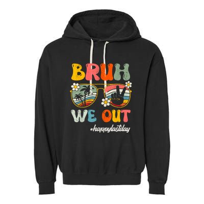 Bruh We Out Teachers Groovy Retro Happy Last Day Of School Garment-Dyed Fleece Hoodie