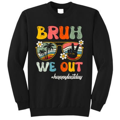 Bruh We Out Teachers Groovy Retro Happy Last Day Of School Tall Sweatshirt