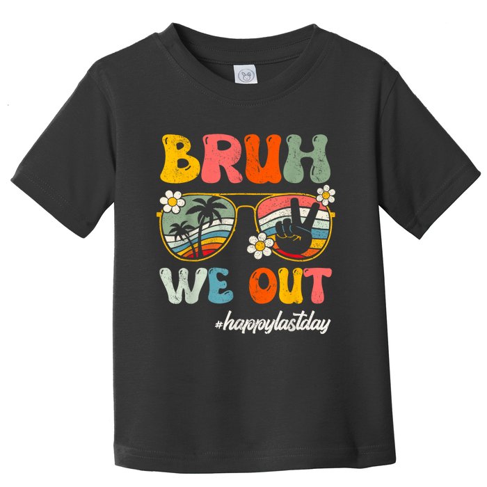 Bruh We Out Teachers Groovy Retro Happy Last Day Of School Toddler T-Shirt