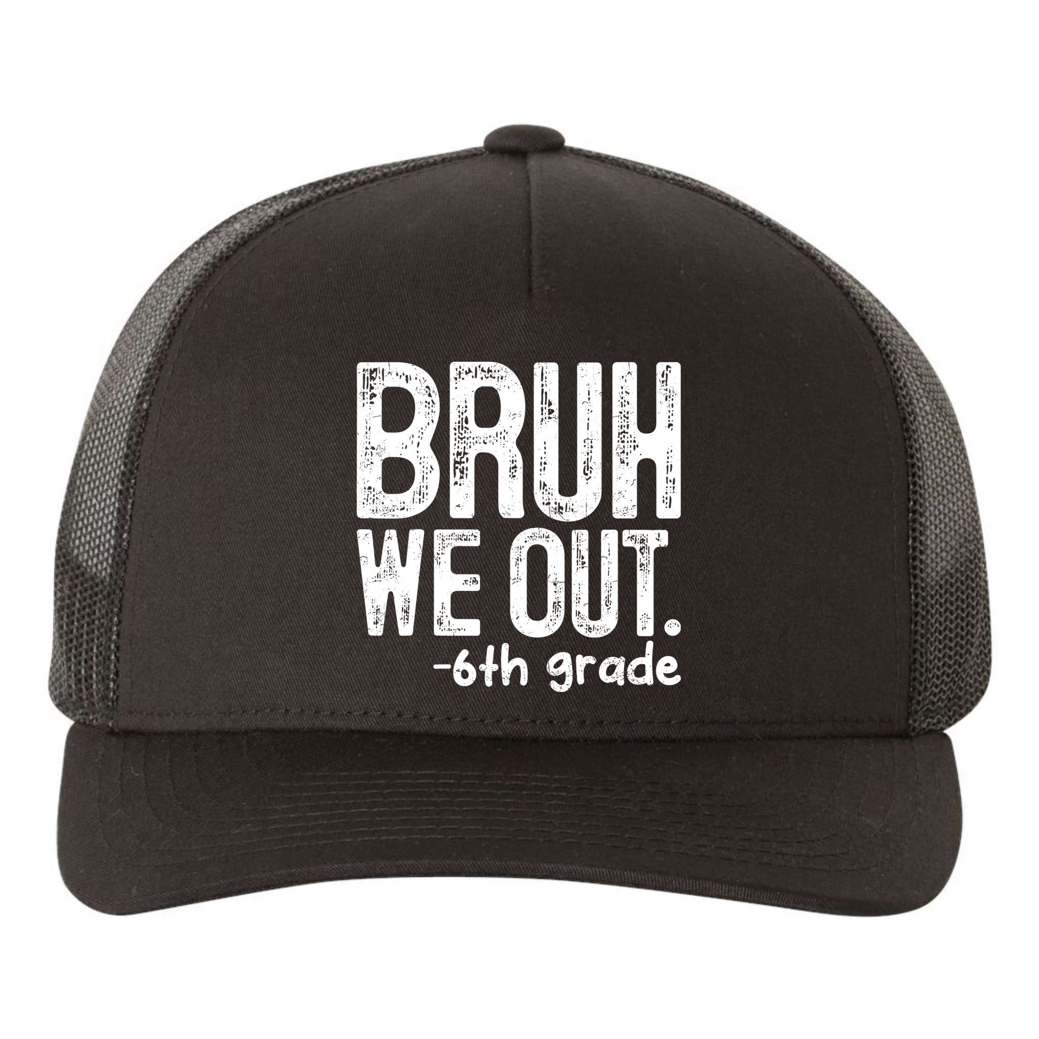 Bruh We Out 6th Grade Last Day Of School Teachers Yupoong Adult 5-Panel Trucker Hat