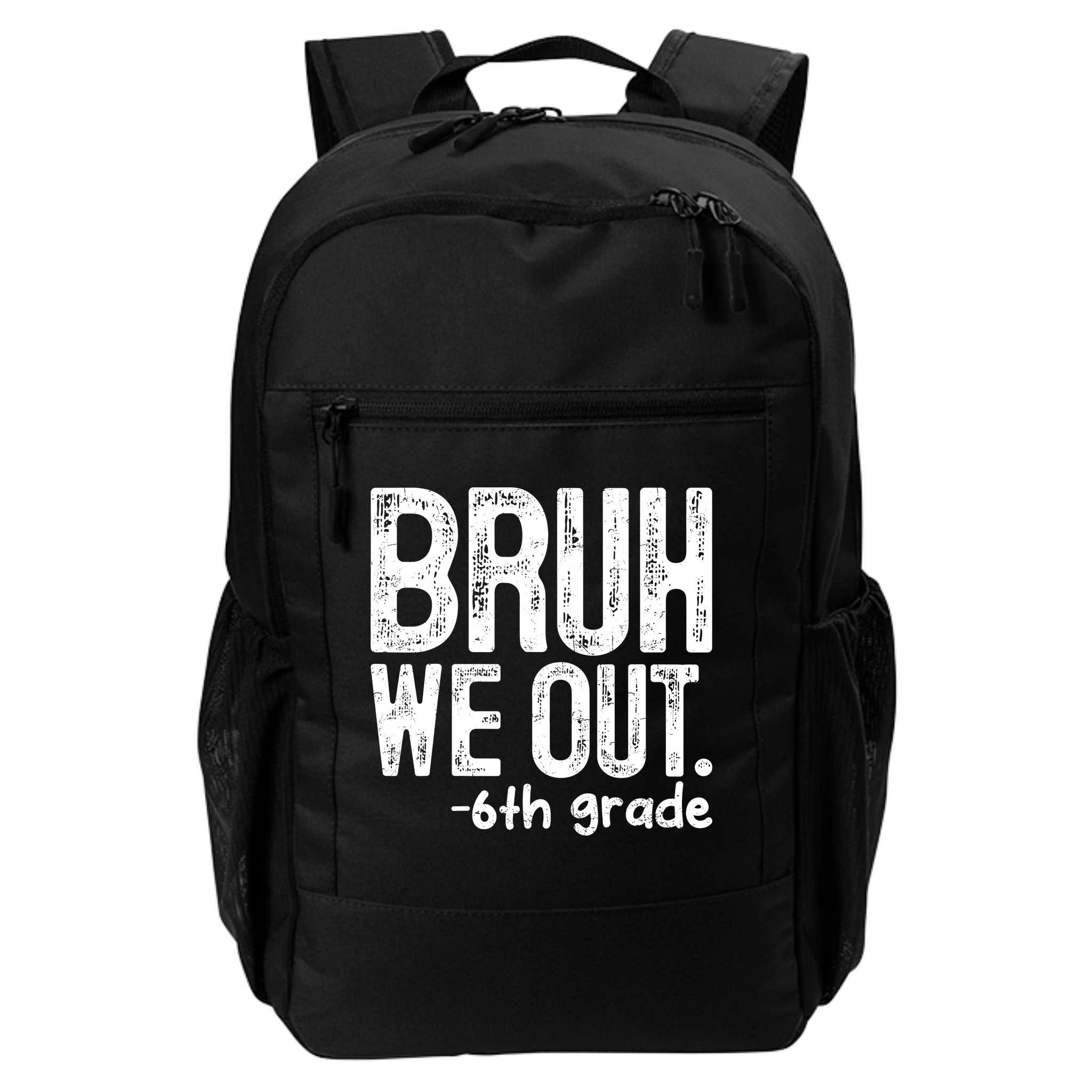Bruh We Out 6th Grade Last Day Of School Teachers Backpack