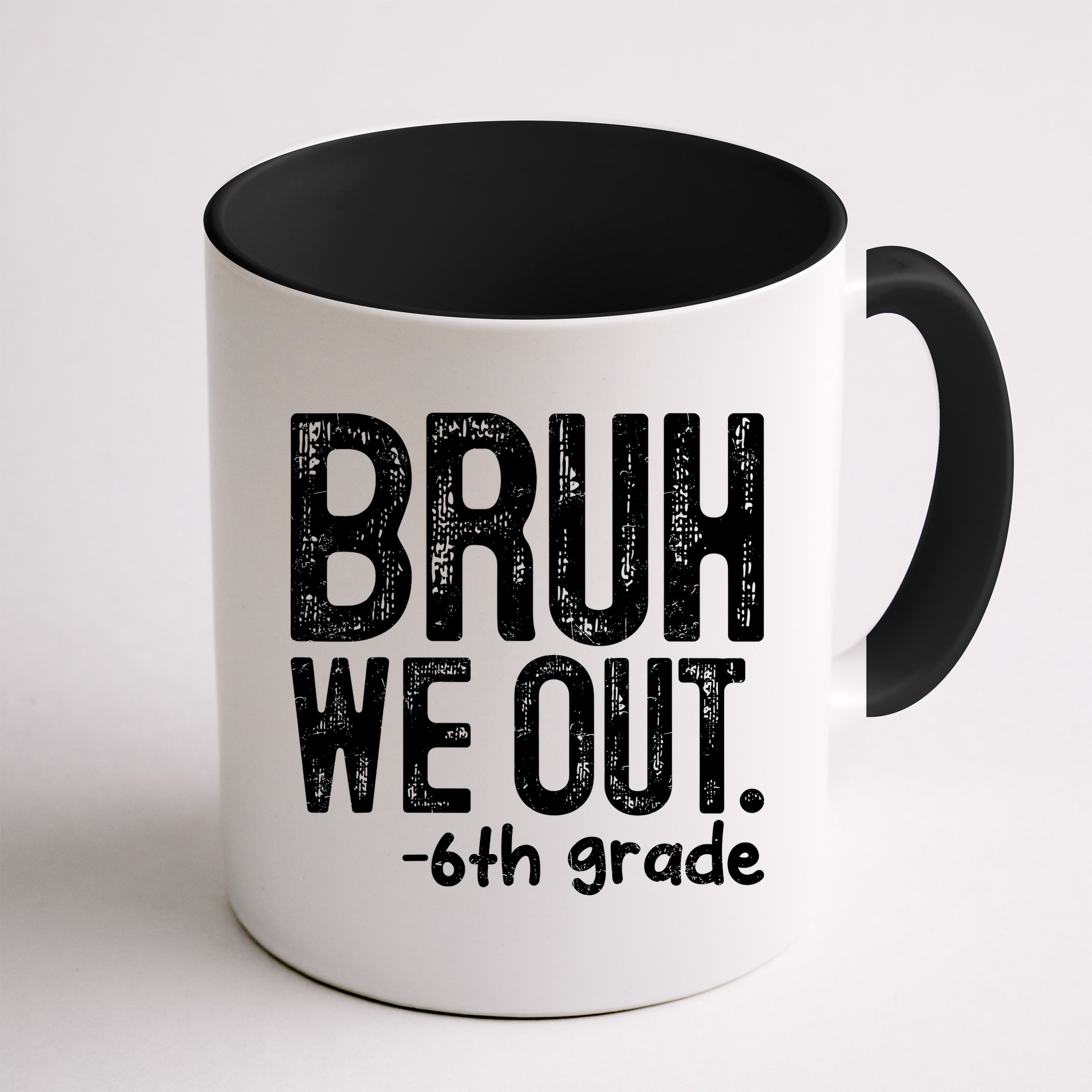 Bruh We Out 6th Grade Last Day Of School Teachers Mug