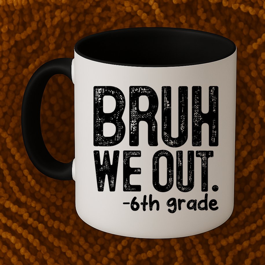 Bruh We Out 6th Grade Last Day Of School Teachers Mug