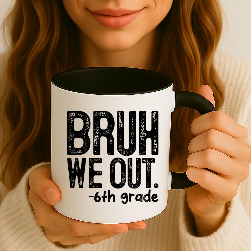 Bruh We Out 6th Grade Last Day Of School Teachers Mug