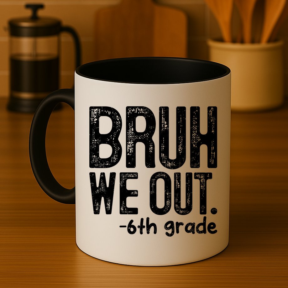 Bruh We Out 6th Grade Last Day Of School Teachers Mug