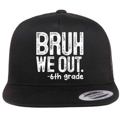Bruh We Out 6th Grade Last Day Of School Teachers Flatbill Hat