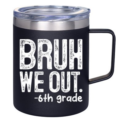 Bruh We Out 6th Grade Last Day Of School Teachers 12oz Stainless Steel Coffee Mug