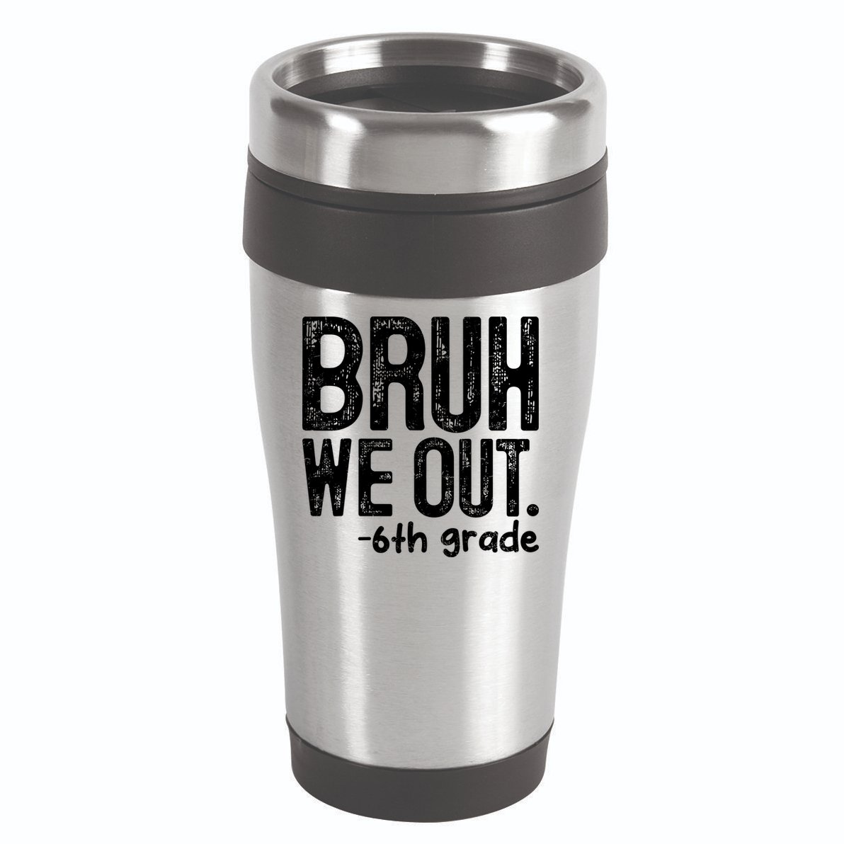 Bruh We Out 6th Grade Last Day Of School Teachers 16oz Travel Tumbler