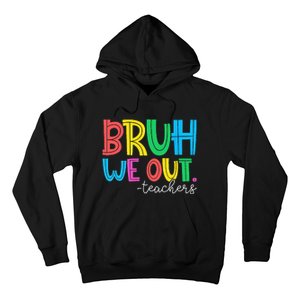 Bruh We Out Teachers Student Happy Last Day Of School Summer Hoodie