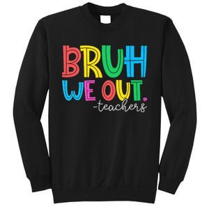 Bruh We Out Teachers Student Happy Last Day Of School Summer Sweatshirt