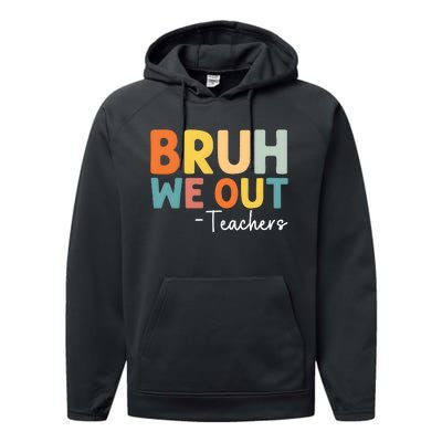 Bruh We Out Teachers Last Day Of School Performance Fleece Hoodie