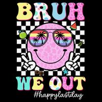 Bruh We Out Happy Last Day Of School Teacher Girl Summer Flat Bill Trucker Hat