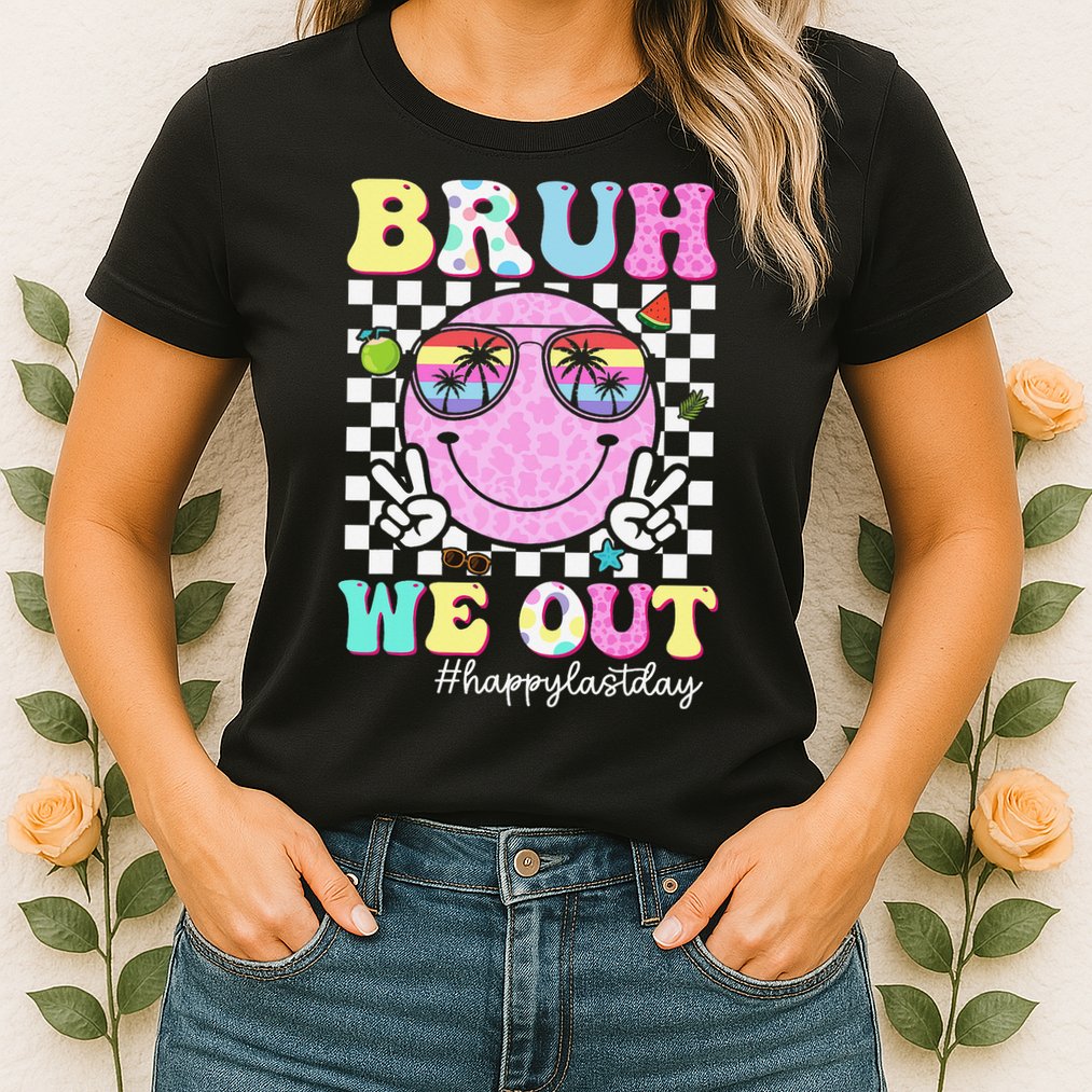 Bruh We Out Happy Last Day Of School Teacher Girl Summer Womens T-Shirt