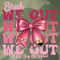 Bruh We Out Happy Last Day Of School Coquette Bow Summer Legacy Tie Dye Trucker Hat