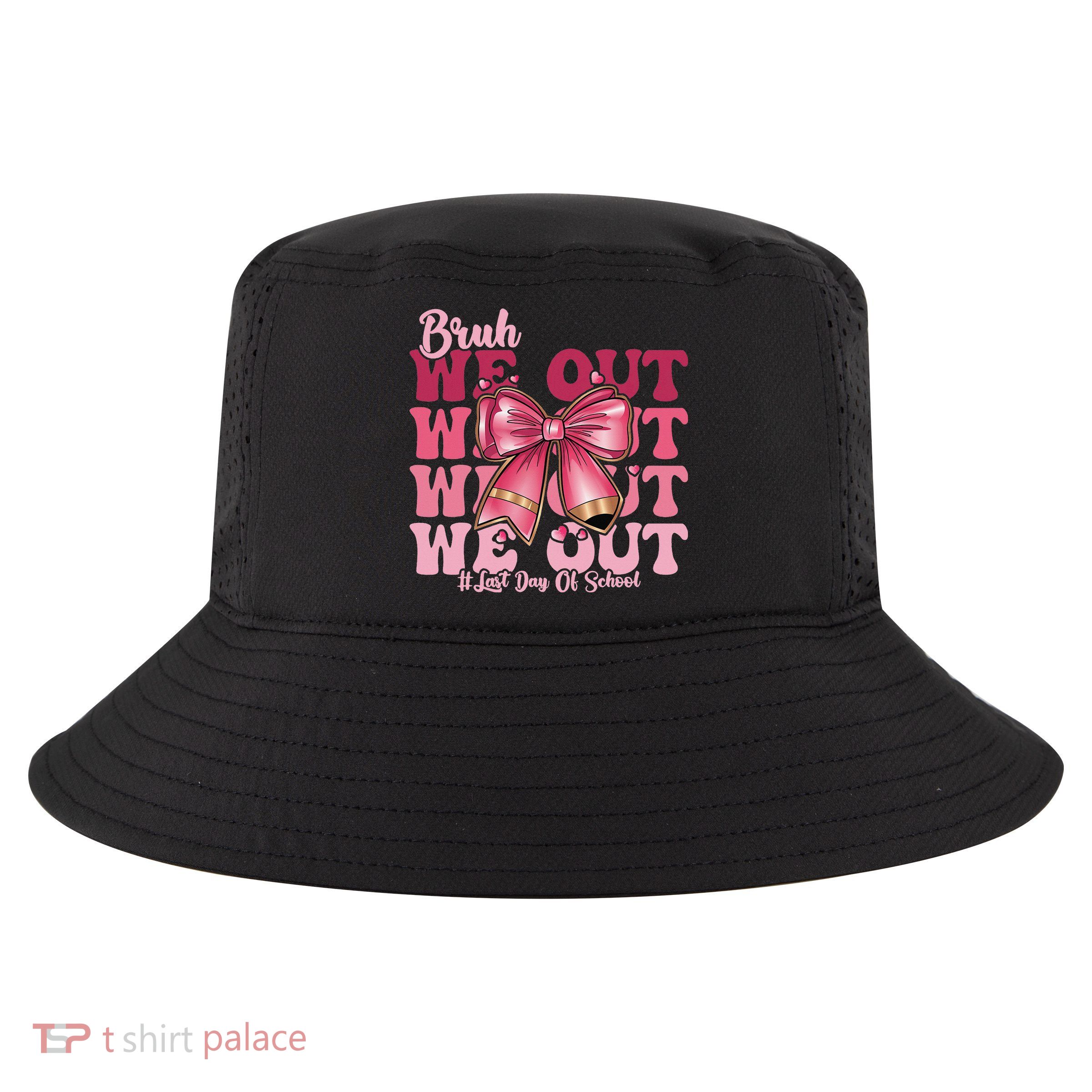 Bruh We Out Happy Last Day Of School Coquette Bow Summer Cool Comfort Performance Bucket Hat