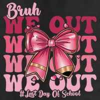 Bruh We Out Happy Last Day Of School Coquette Bow Summer Cool Comfort Performance Bucket Hat