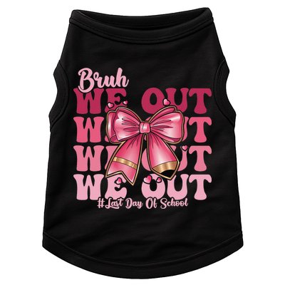 Bruh We Out Happy Last Day Of School Coquette Bow Summer Doggie Tank