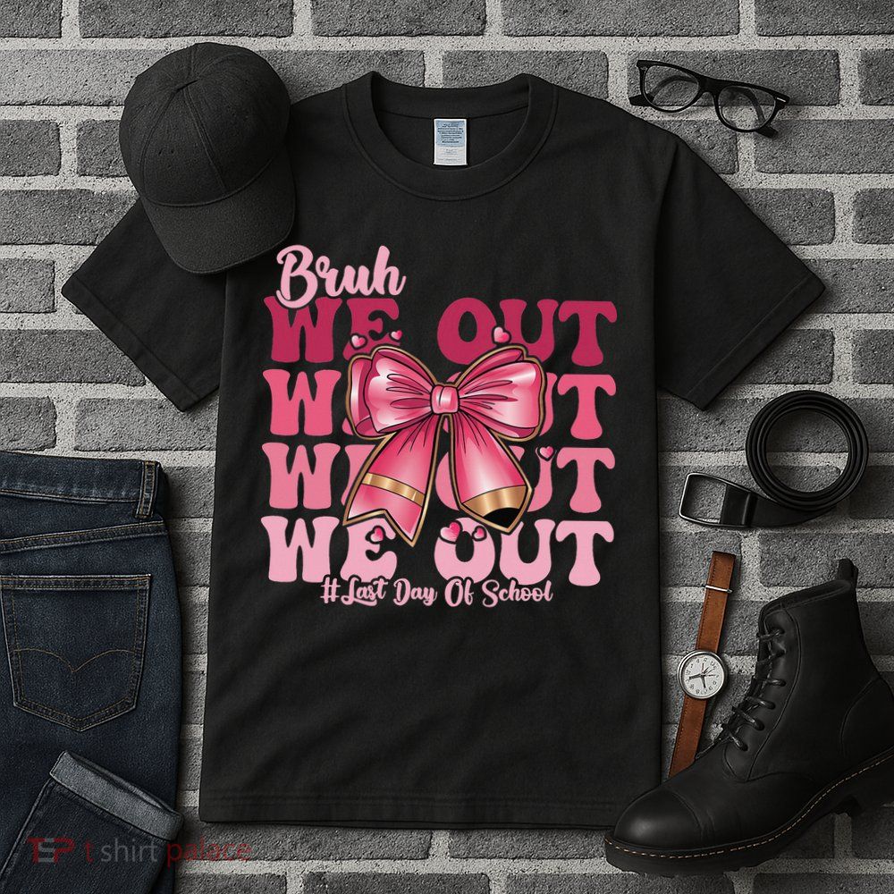 Bruh We Out Happy Last Day Of School Coquette Bow Summer Tall T-Shirt
