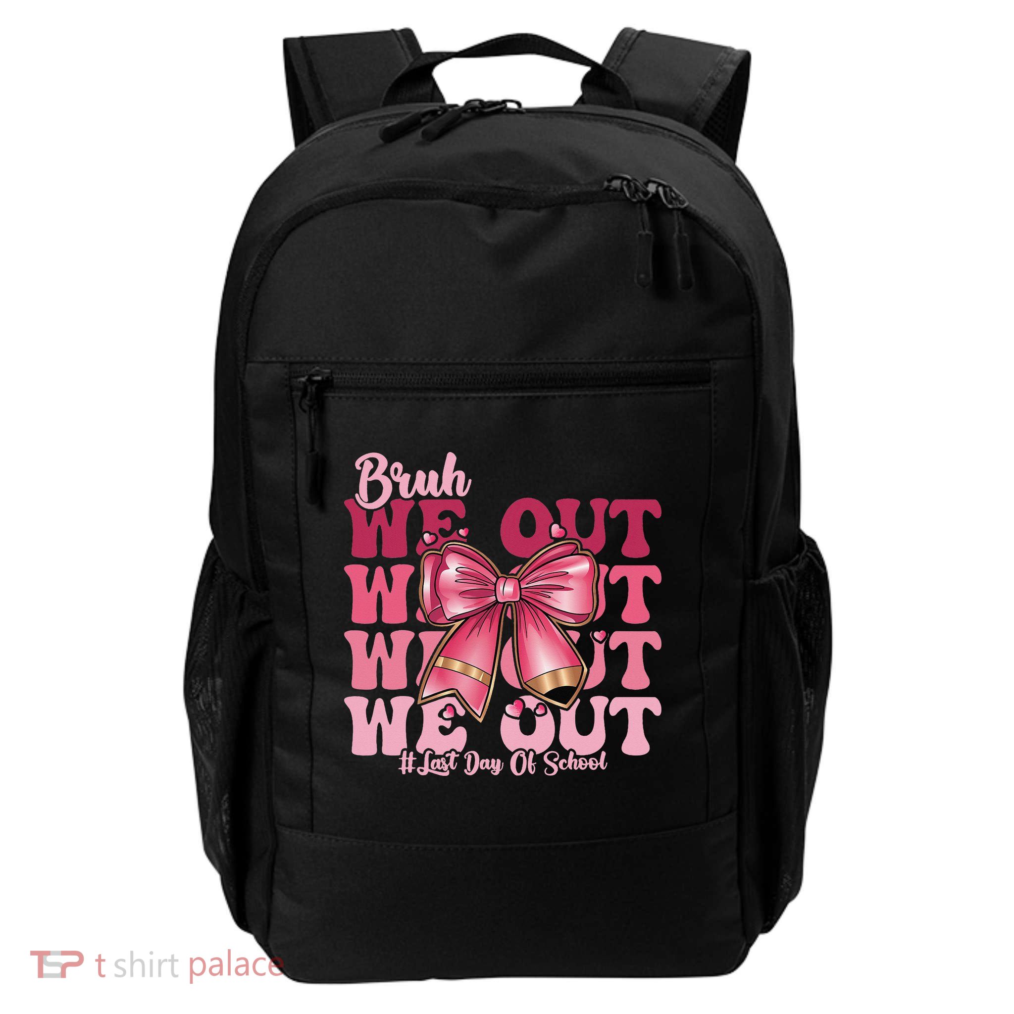 Bruh We Out Happy Last Day Of School Coquette Bow Summer Backpack