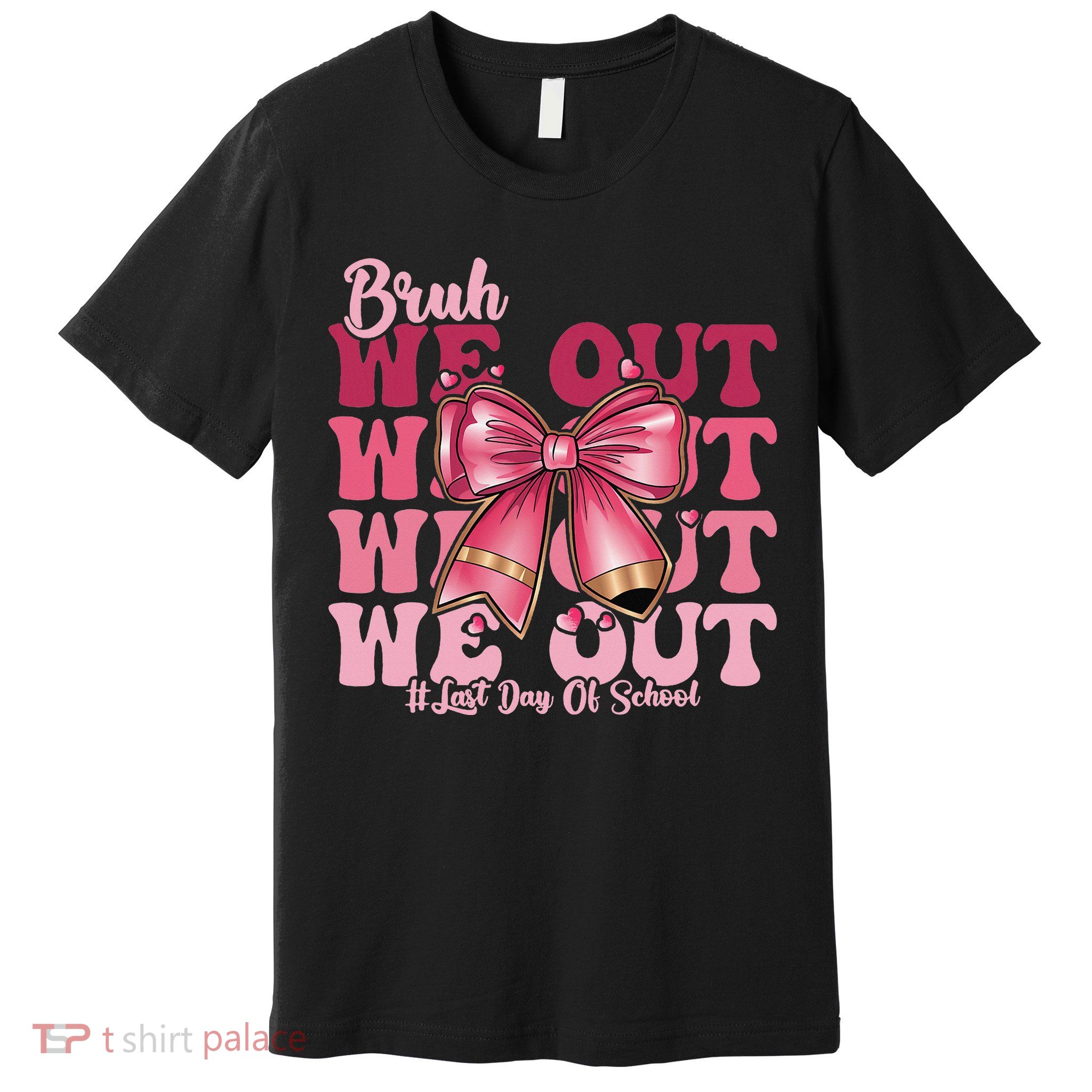 Bruh We Out Happy Last Day Of School Coquette Bow Summer Premium T-Shirt