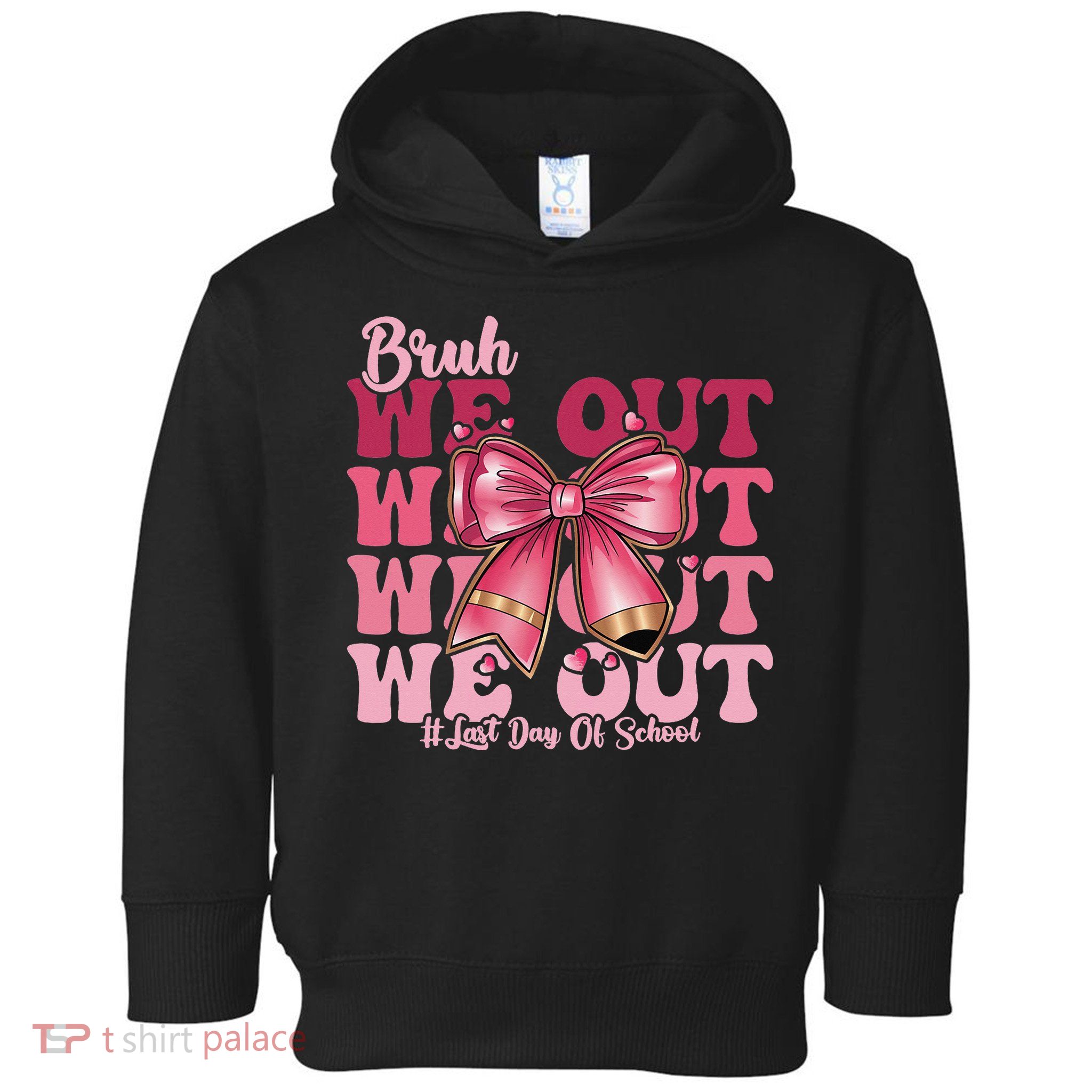 Bruh We Out Happy Last Day Of School Coquette Bow Summer Toddler Hoodie