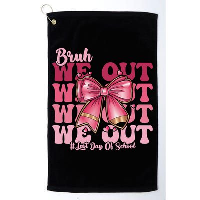 Bruh We Out Happy Last Day Of School Coquette Bow Summer Golf Towel