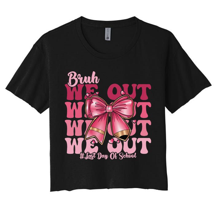 Bruh We Out Happy Last Day Of School Coquette Bow Summer Women's Crop Top Tee