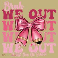 Bruh We Out Happy Last Day Of School Coquette Bow Summer T-Shirt
