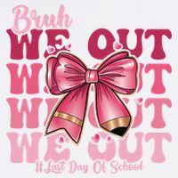 Bruh We Out Happy Last Day Of School Coquette Bow Summer Garment-Dyed Sweatshirt