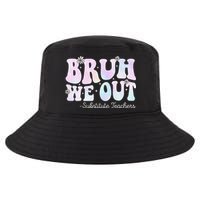 Bruh We Out Substitute Teachers Happy Last Day Of School Cool Comfort Performance Bucket Hat