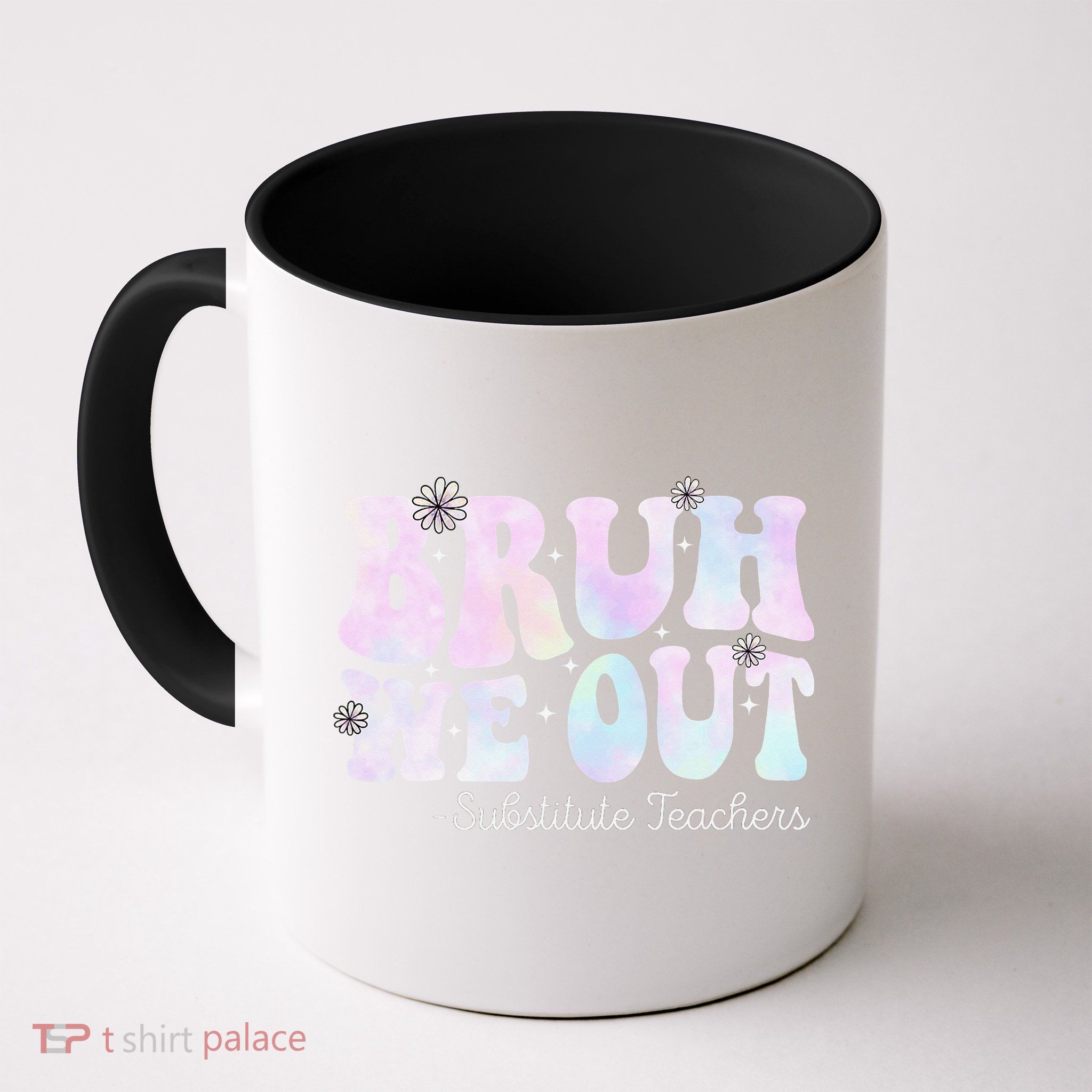 Bruh We Out Substitute Teachers Happy Last Day Of School Mug