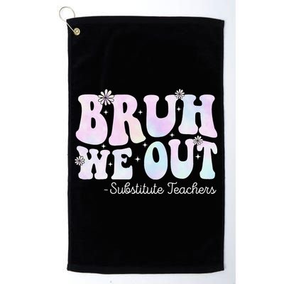 Bruh We Out Substitute Teachers Happy Last Day Of School Golf Towel