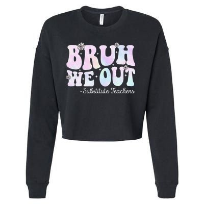 Bruh We Out Substitute Teachers Happy Last Day Of School Cropped Pullover Crew