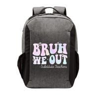 Bruh We Out Substitute Teachers Happy Last Day Of School Vector Backpack