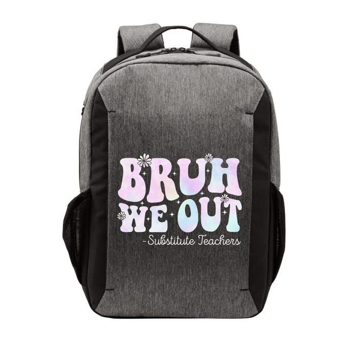 Bruh We Out Substitute Teachers Happy Last Day Of School Vector Backpack