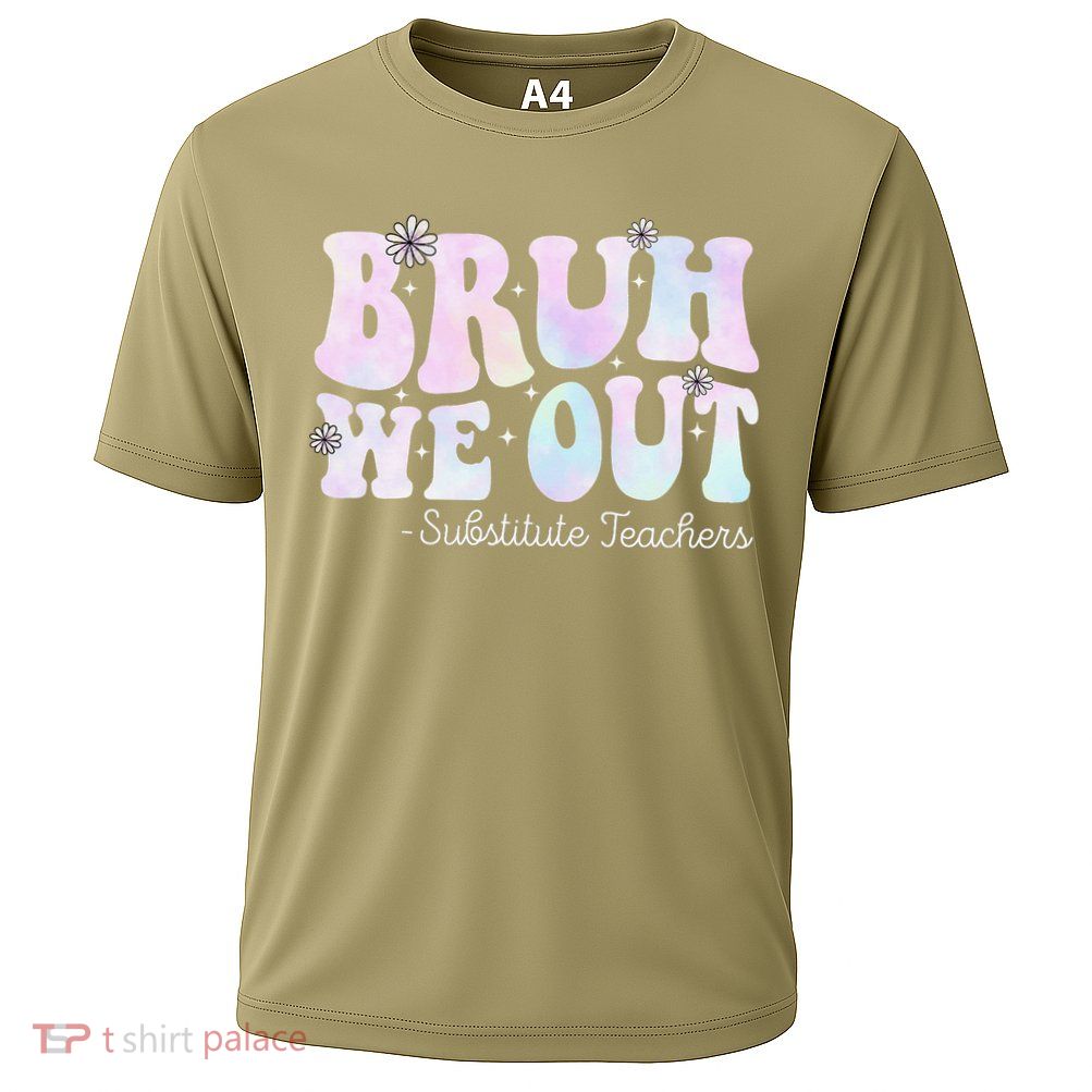 Bruh We Out Substitute Teachers Happy Last Day Of School Performance Shirt